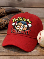 "Too old for your bullshit" unisex hats