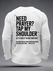 Men's Need Prayer?Tap My Shoulder Print Waffle Long Sleeve Top