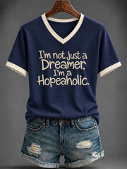 Women's “I'm not just a Dreamer. I'm a Hopeaholic.” Printed V-neck T-shirt
