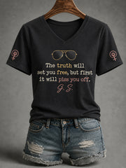 Women's The Truth Will Set You Free But First It Will Piss You Off Feminist Quote Print V-Neck Tee