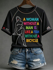 Women's A Woman Without A Man Is Like A Fish Without A Bicycle Print Short Sleeve T-shirt