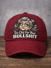 "Too old for your bullshit" unisex hats