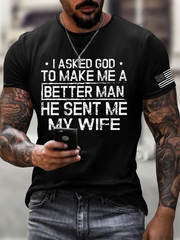 Men's I Asked God To Make Me A Better Man He Sent Me My Wife Print imitation cotton short-sleeved T-shirt