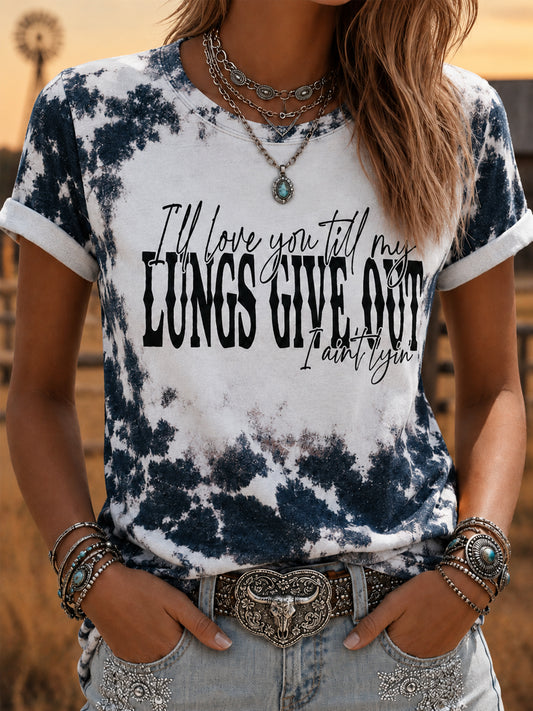 Women's Western I'll Love You 'Til My Lungs Give Out Country Music Print Casual Tee
