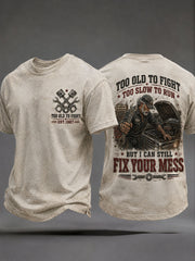 Men's "Too Old To Fight Too Slow To Run But I Can Still Fix Your Mess" T-Shirts