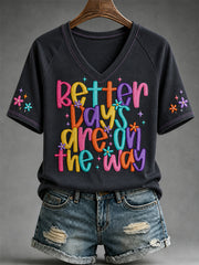 Women's Better Days Are On The Way Print Casual V-Neck Tee