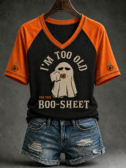 Women's I'm Too Old For This Boo Sheet Printed V-neck T-shirt