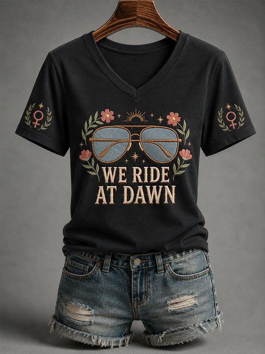 Women's We Ride At Dawn Feminist Quote Print V-Neck Tee