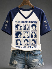 Women's 'The Matriarchy Would Never ' Feminist Art Commemorative T-shirt
