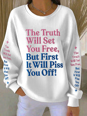 Women's The Truth Will Set You Free But First It Will Piss You Off Ribbed Round-Neck Sweatshirt