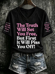 Women's The Truth Will Set You Free, But First It Will Piss You Off V-neck T-shirt