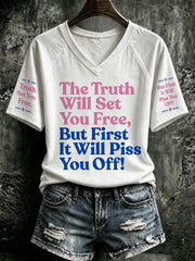 Women's The Truth Will Set You Free, But First It Will Piss You Off V-neck T-shirt